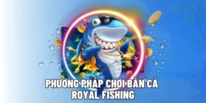 Cách Chơi Bắn Cá Royal Fishing Tại Moto88 Hiệu Quả Nhất